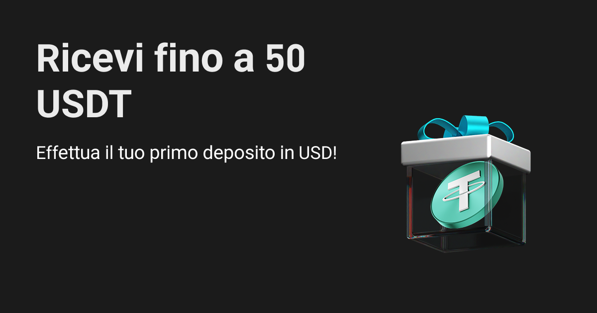 Guadagna fino a 50 USDT: effettua il tuo primo deposito in USD! image 0