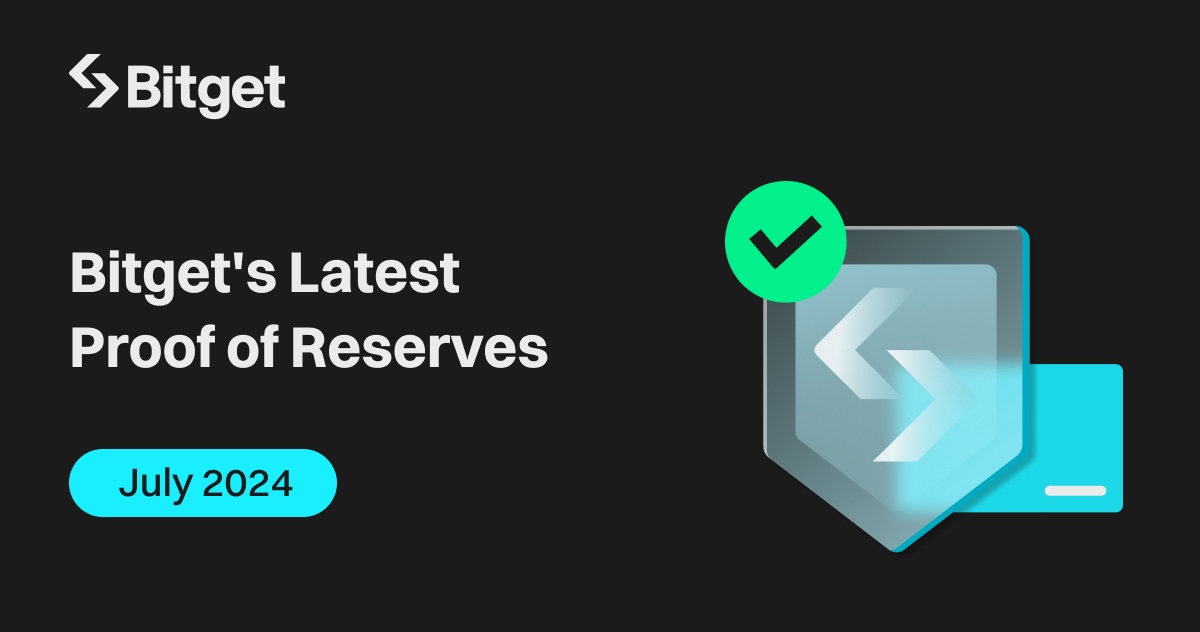 Bitget Announces Updated Proof of Reserves for July 2024 with 167% Reserve Ratio