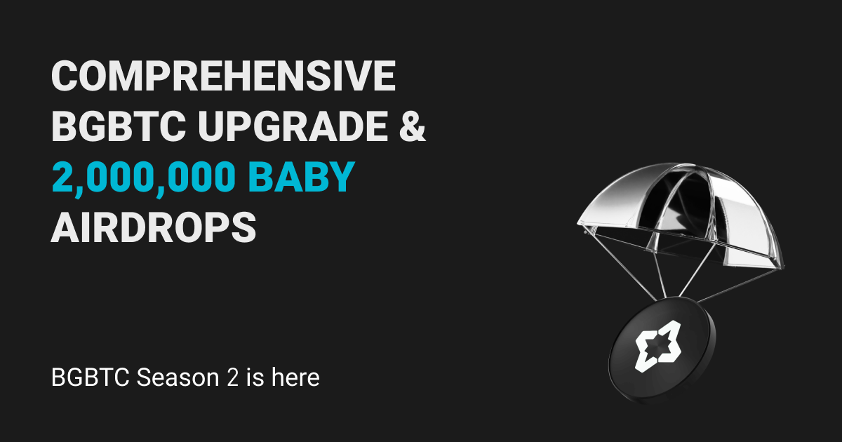 BGBTC Season 2 is here | Major product upgrade and 2,000,000 BABY airdrop celebration! image 0