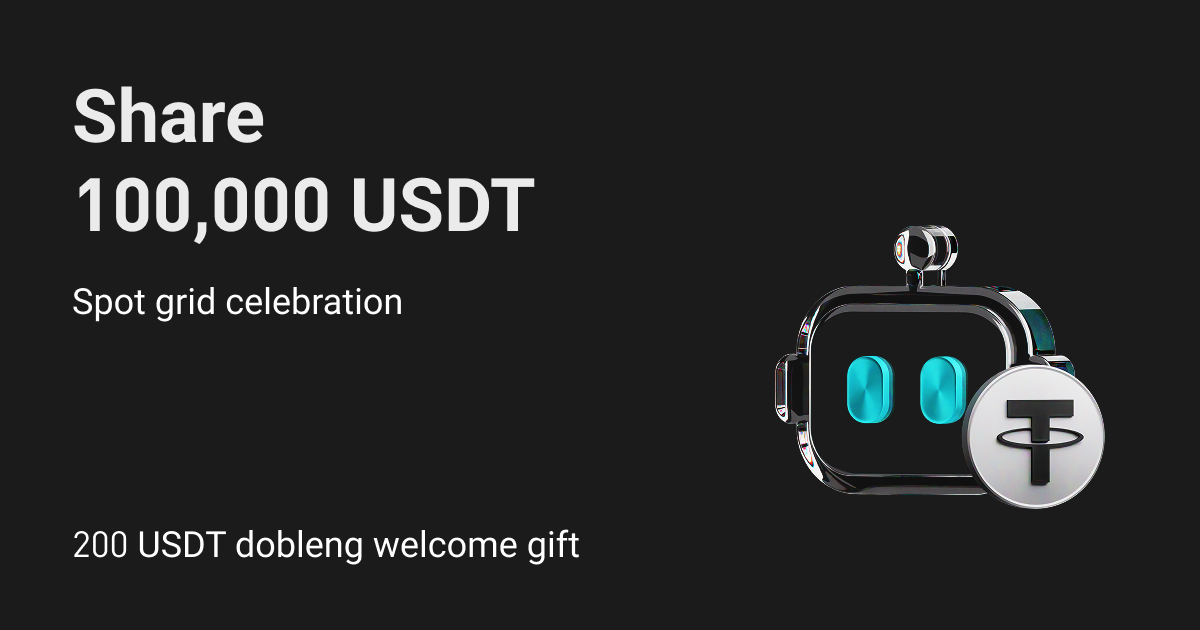 Spot grid celebration: Claim 200 USDT welcome gift & share 100,000 USDT image 0