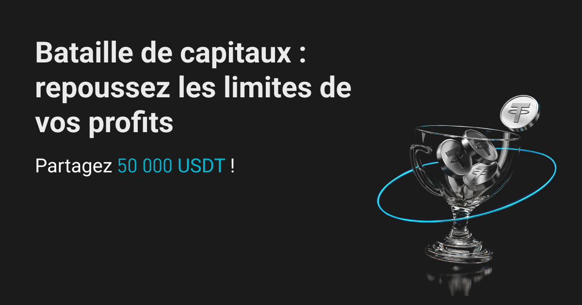 Bataille de capitaux : libérez tout votre potentiel de profit et partagez 50 000 USDT image 0