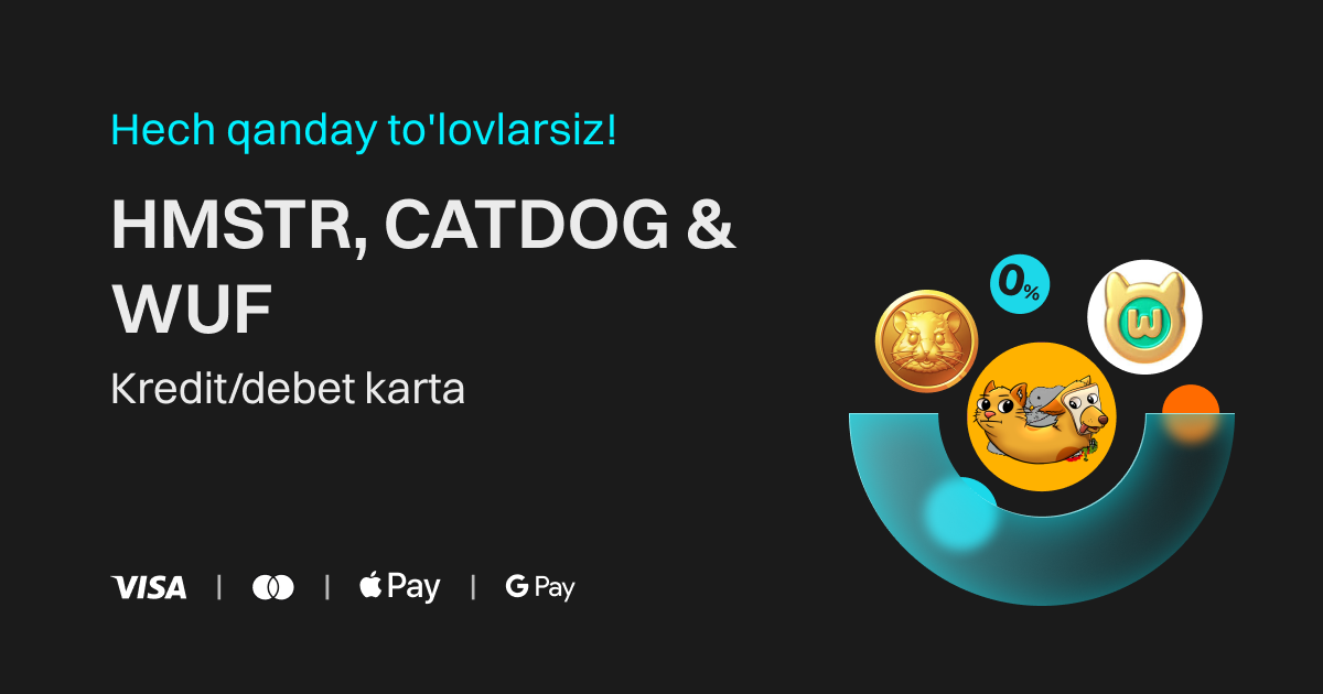 Nol to'lov: HMSTR, CATDOG va WUF-ni kredit yoki debet karta orqali sotib oling! image 0