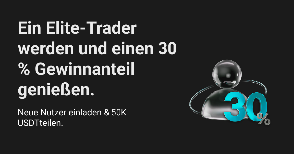 Neue Elite-Trader profitieren 14 Tage lang von einer Gewinnbeteiligung von 30 % – laden Sie neue Nutzer ein und sichern Sie sich Ihren Anteil an 50.000 USDT! image 0