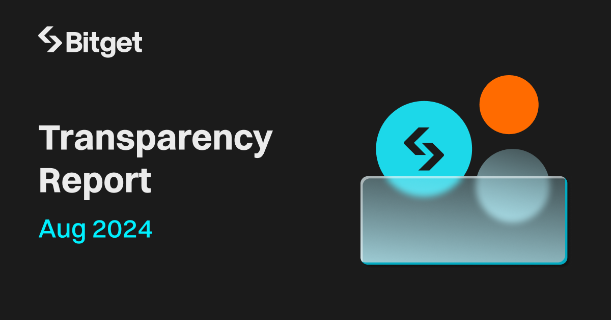 Bitget Transparency Report: August 2024 