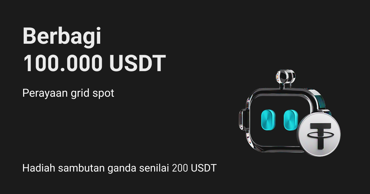 Perayaan grid spot: Klaim hadiah sambutan 200 USDT & berbagi 100.000 USDT image 0