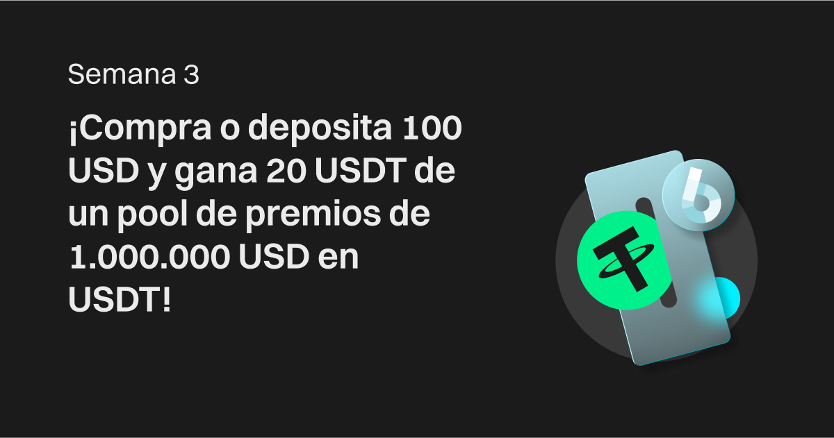 Semana 3: ¡Compra o deposita 100 USD y gana 20 USDT de un pool de premios de 1.000.000 USD en USDT! image 0