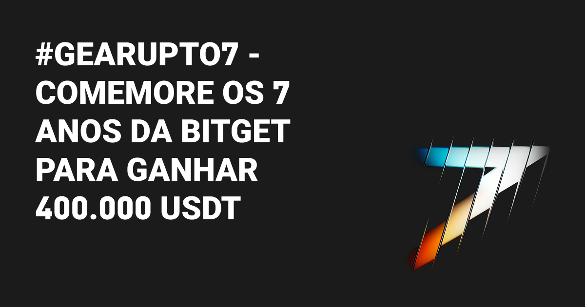 #GearUpTo7 - Comemore os 7 anos da Bitget para ganhar 400.000 USDT image 0
