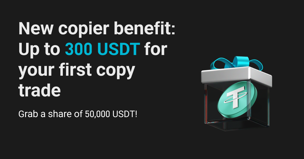 Limited-time benefits for new copiers: Get up to 300 USDT and share a 50,000 USDT promotion pool image 0