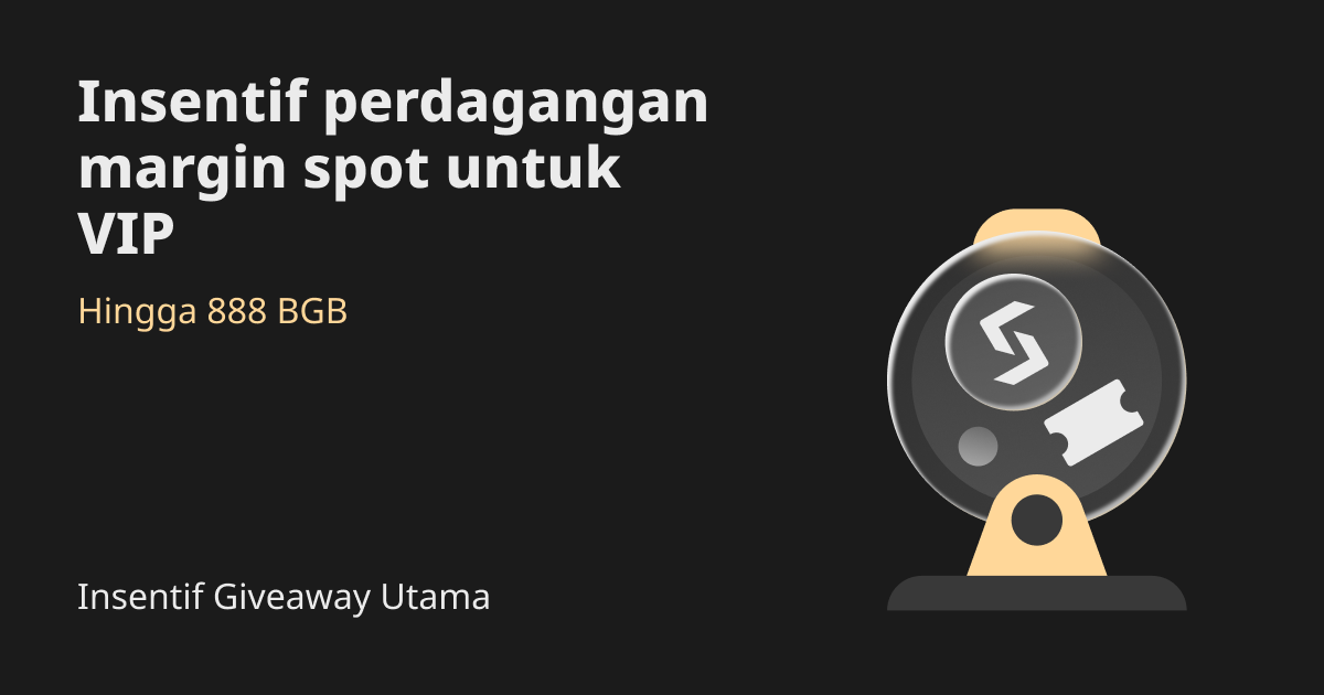 Fasilitas perdagangan margin spot eksklusif untuk VIP - menangkan hingga 888 BGB! image 0