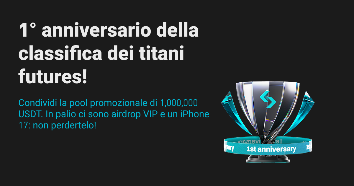 1° anniversario della classifica dei titani futures! Condividi la pool promozionale di 1,000,000 USDT. In palio ci sono airdrop VIP e un iPhone 17: non perdertelo! image 0