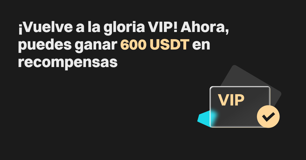 Conviértete en VIP: ¡Te espera tu bono de 600 USDT! image 0