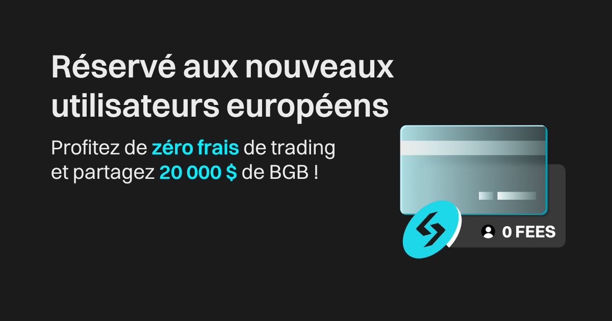 Réservé aux nouveaux utilisateurs européens — Profitez de zéro frais de trading et partagez 20 000 $ de BGB ! image 0