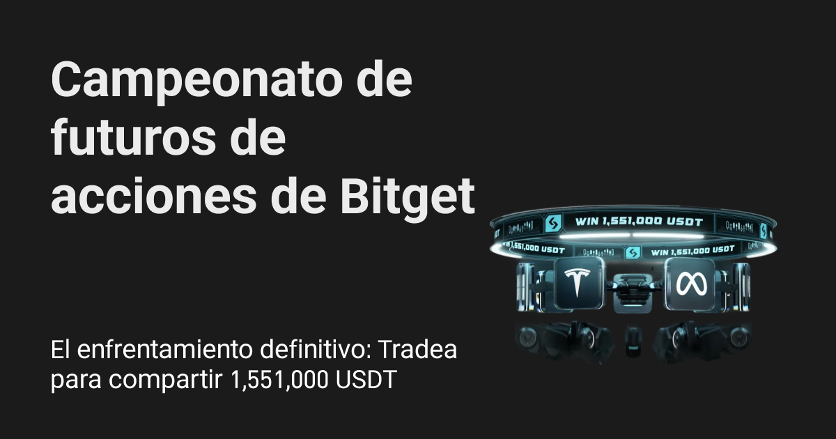 ¡Ya empezó el Campeonato de contratos de acciones de Bitget! El desafío definitivo: Tradeá y compartí 1,551,000 USDT
