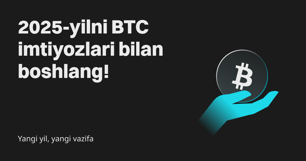 Yangi yil, yangi vazifa: 2025-yilni BTC imtiyozlari bilan boshlang! image 0