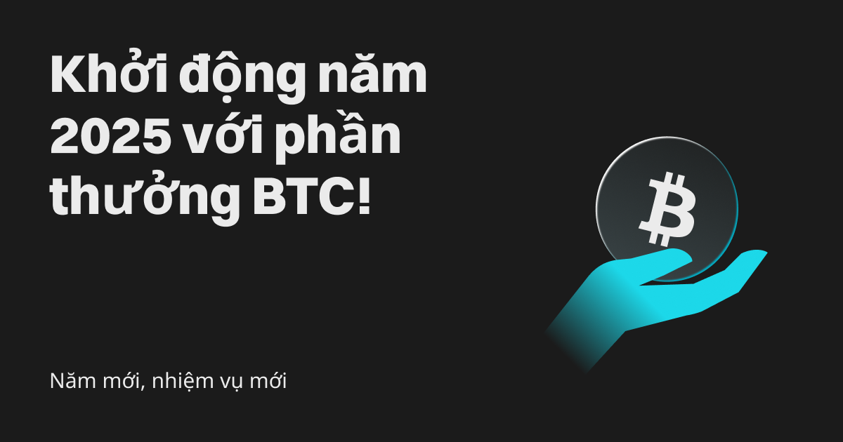 Năm mới, nhiệm vụ mới: Khởi động năm 2025 với phần thưởng BTC! image 0