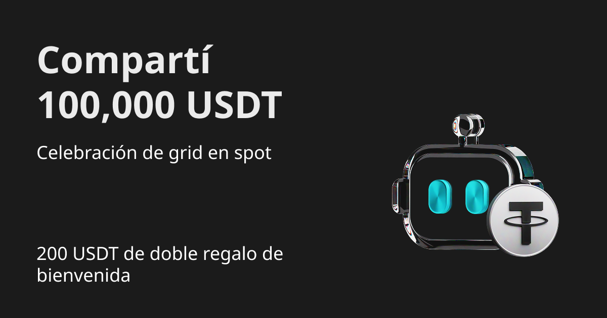 Celebración de grid en spot: Reclama un bono de bienvenida de 200 USDT y comparte 100,000 USDT image 0
