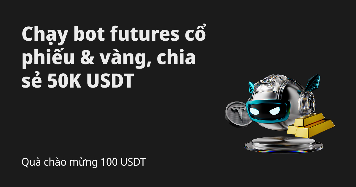 Sử dụng bot giao dịch futures cổ phiếu và vàng để chia sẻ 50.000 USDT image 0