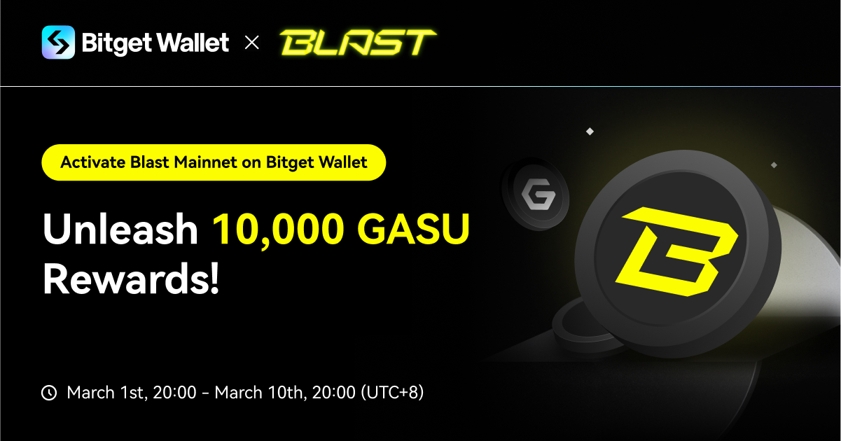 Activate Blast Mainnet & Share in a $10,000 GASU Airdrop with Bitget Wallet! image 0