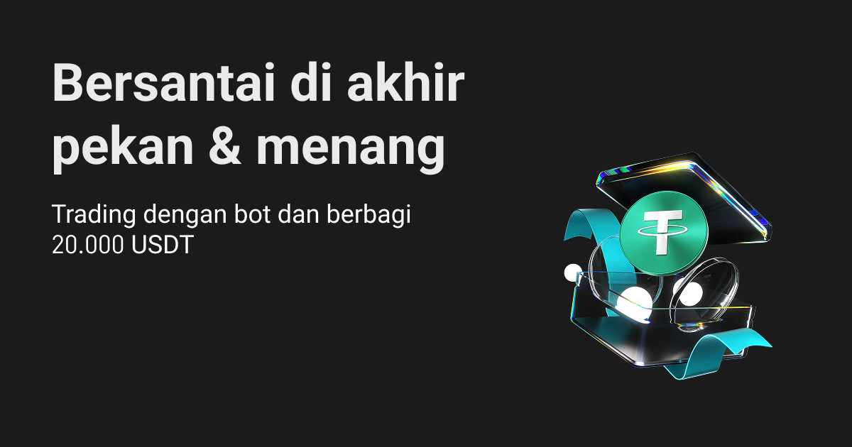 Bersantai di akhir pekan & menangkan: Jalankan bot trading untuk berbagi 20.000 USDT image 0