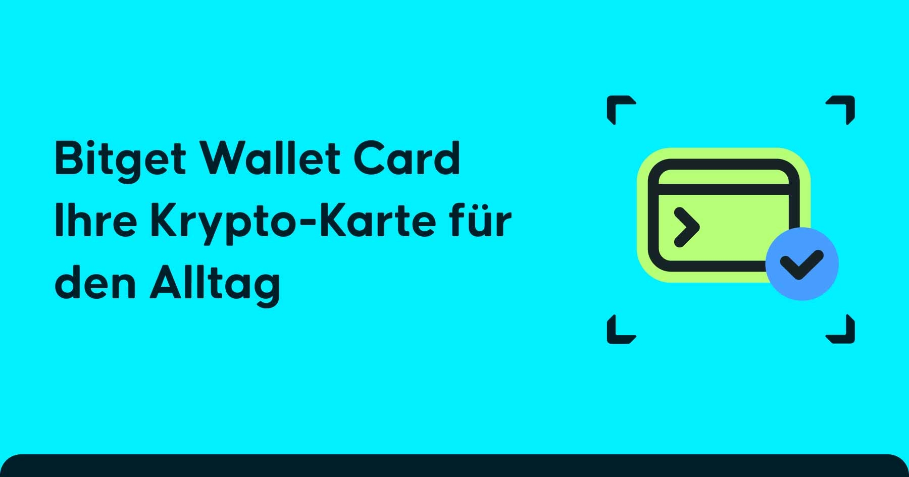 Nahtloses Bezahlen mit der Bitget Wallet Card, Ihrer Krypto-Karte für den Alltag