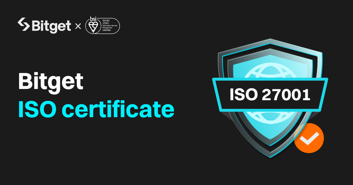 Bitget Achieves ISO 27001:2022 Certification, Strengthening Commitment to Transparency and Security