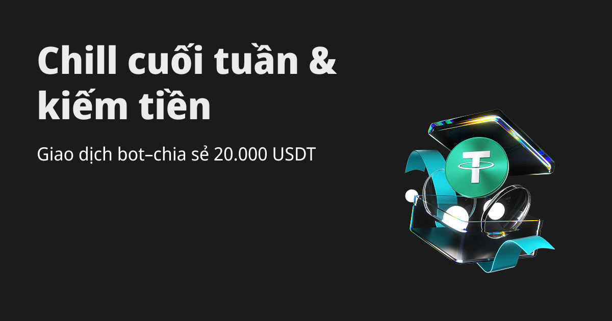 Chill cuối tuần và thắng lớn: Chạy bot giao dịch để chia sẻ 20.000 USDT image 0