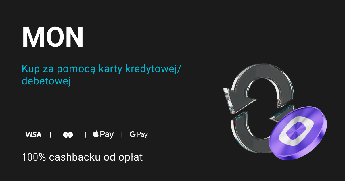Kup MON — otrzymaj 100% cashbacku opłat w MON! image 0