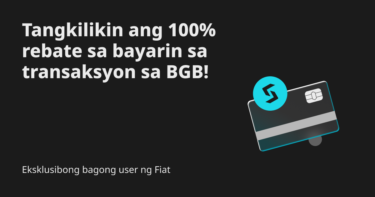 Eksklusibong bagong user ng Fiat: Tangkilikin ang 100% rebate sa bayarin sa transaksyon sa BGB! image 0