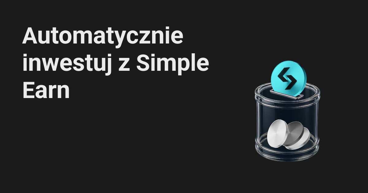 Aktualizacja automatycznej inwestycji spot: wykorzystuj środki Simple Earn o elastycznym okresie image 0