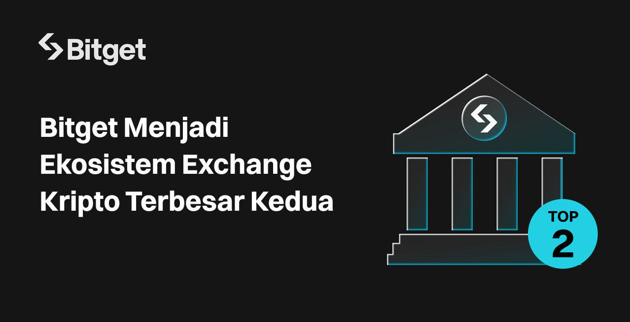 Bitget Menjadi Ekosistem Exchange Kripto Terbesar Kedua Berdasarkan Basis Pengguna-banner