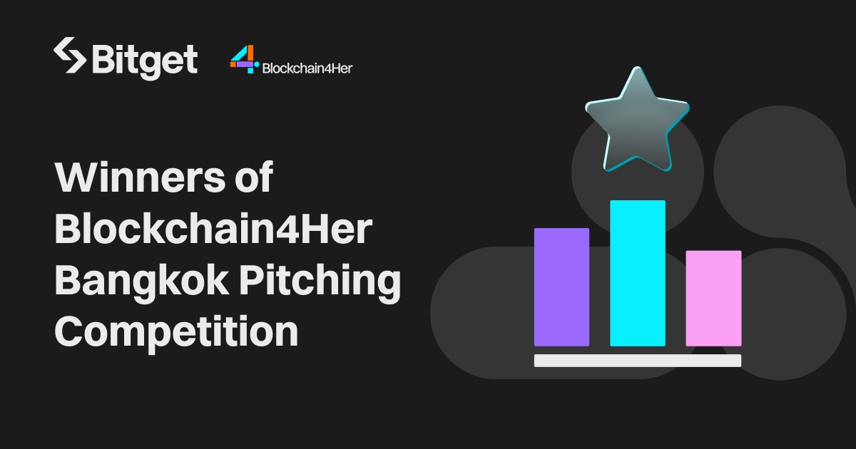 Inanunsyo ng Bitget ang mga Nanalo ng Blockchain4Her Bangkok Pitching Competition sa panahon ng DevCon 24