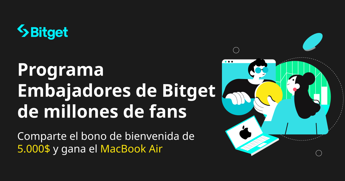 Programa de 1 millón de fans de Embajadores de Bitget: Comparte el bono de bienvenida de $5000 y gana una MacBook Air image 0