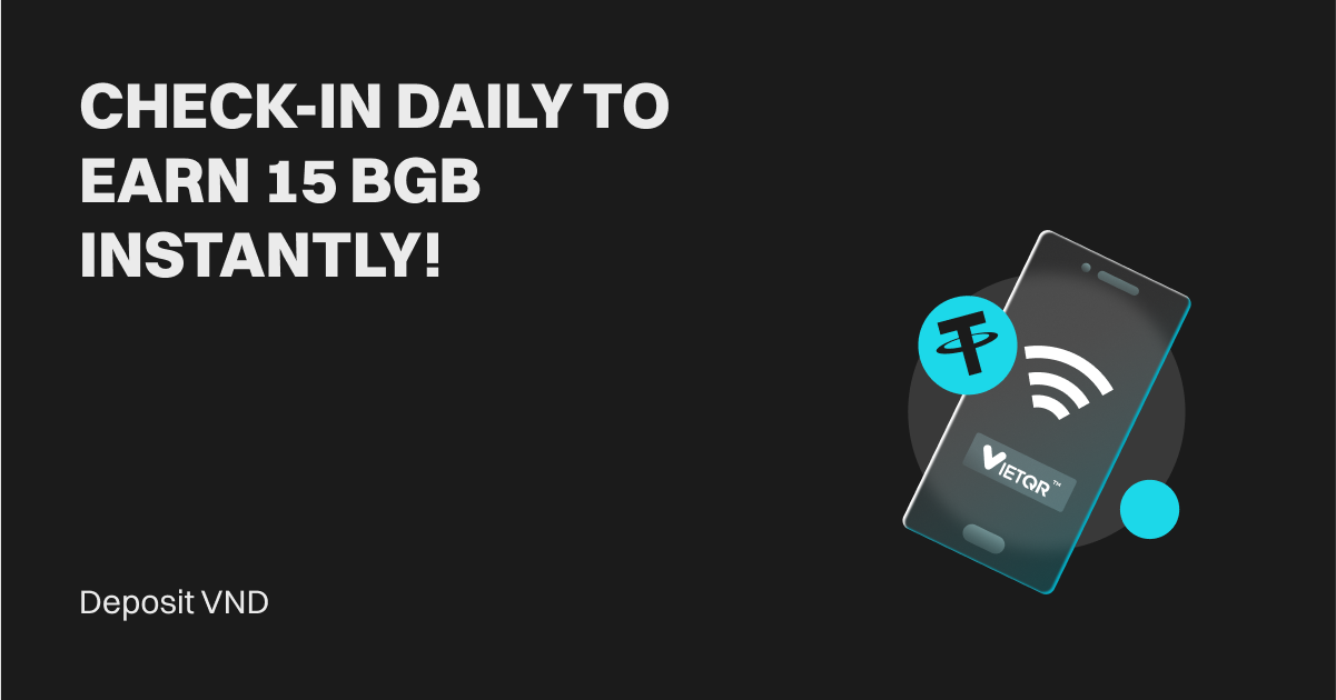 Deposit VND: Check in every day to receive 15 BGB instantly! image 0