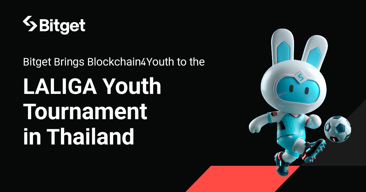Bitget Brings Blockchain4Youth to the LALIGA Youth Tournament in Thailand