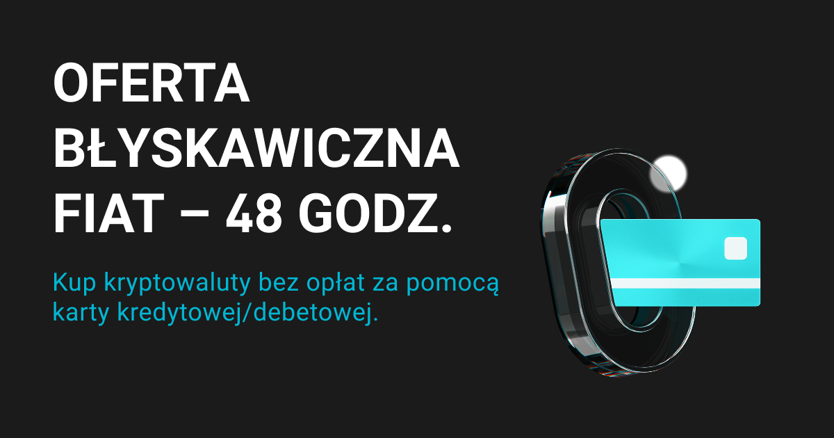 Błyskawiczna oferta fiat: Przez 48 godzin bez opłat kupuj krypto kartą kredytową/debetową! image 0