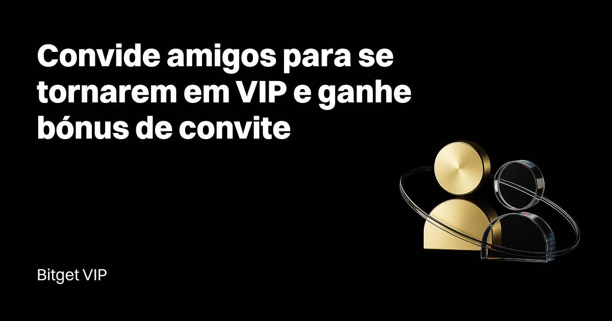 [Bitget VIP] Convide utilizadores para se tornarem em VIP e ganhe bónus de convite sem limites! image 0