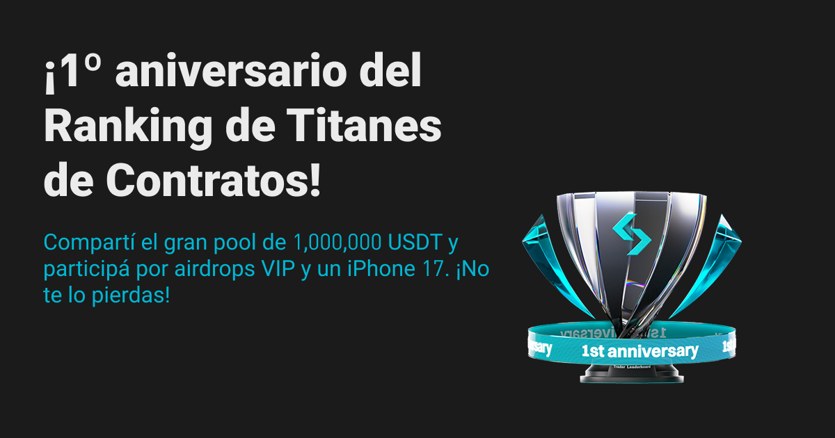 ¡1º aniversario del Ranking de Titanes de Contratos! Compartí el gran pool de 1,000,000 USDT y participá por airdrops VIP y un iPhone 17. ¡No te lo pierdas! image 0