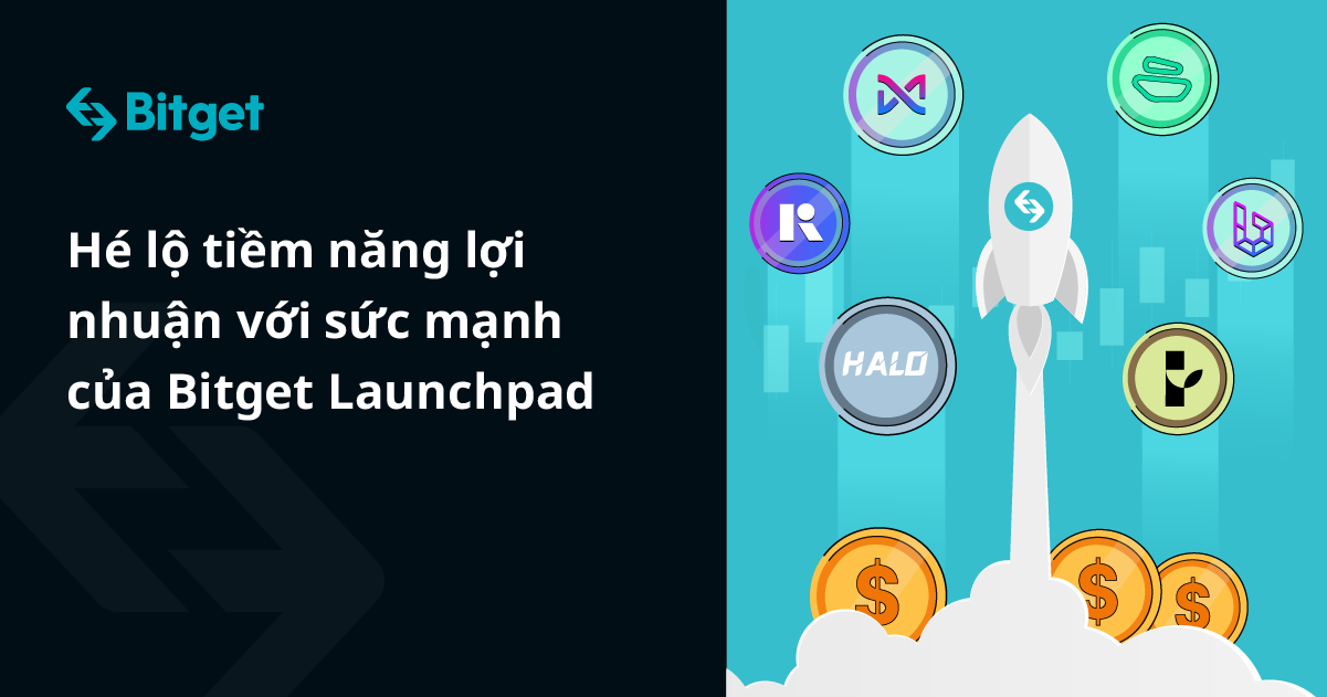 Hé lộ tiềm năng lợi nhuận với sức mạnh của Bitget Launchpad