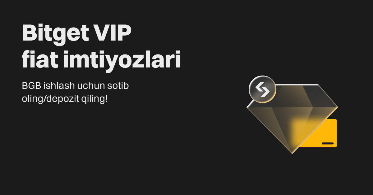 Bitget VIP fiat imtiyozlari: BGB ishlash uchun sotib oling/depozit qiling! image 0