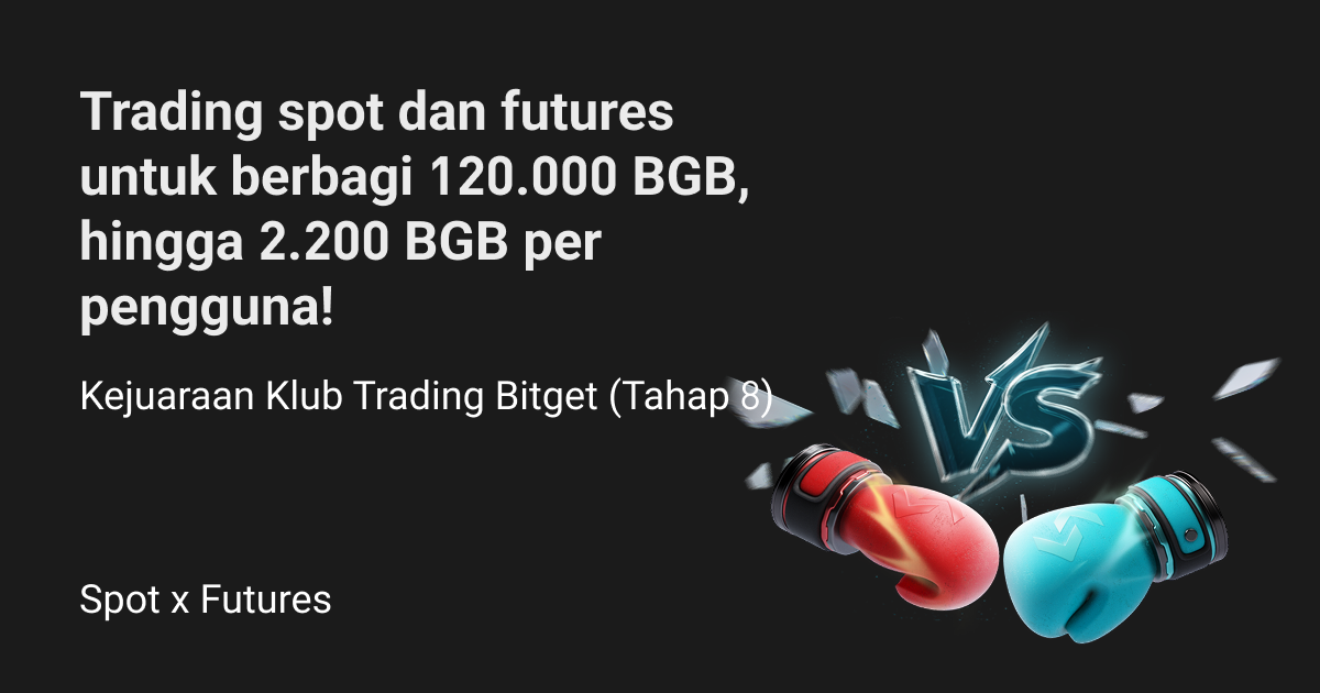 Kejuaraan Klub Trading Bitget (Tahap 8)—Trading spot dan futures untuk berbagi 120.000 BGB, hingga 2.200 BGB per pengguna! image 0