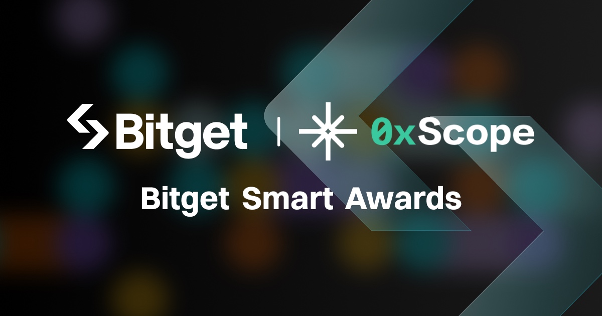 Bitget 與 0xScope 合作推出 Bitget Smart Awards！表揚幣圈傑出人士與交易者 