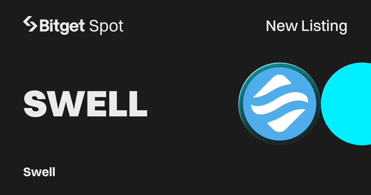 Bitget niêm yết Swell (SWELL) trên Launchpool, Poolx và Spot với phần thưởng 23.440.000 token