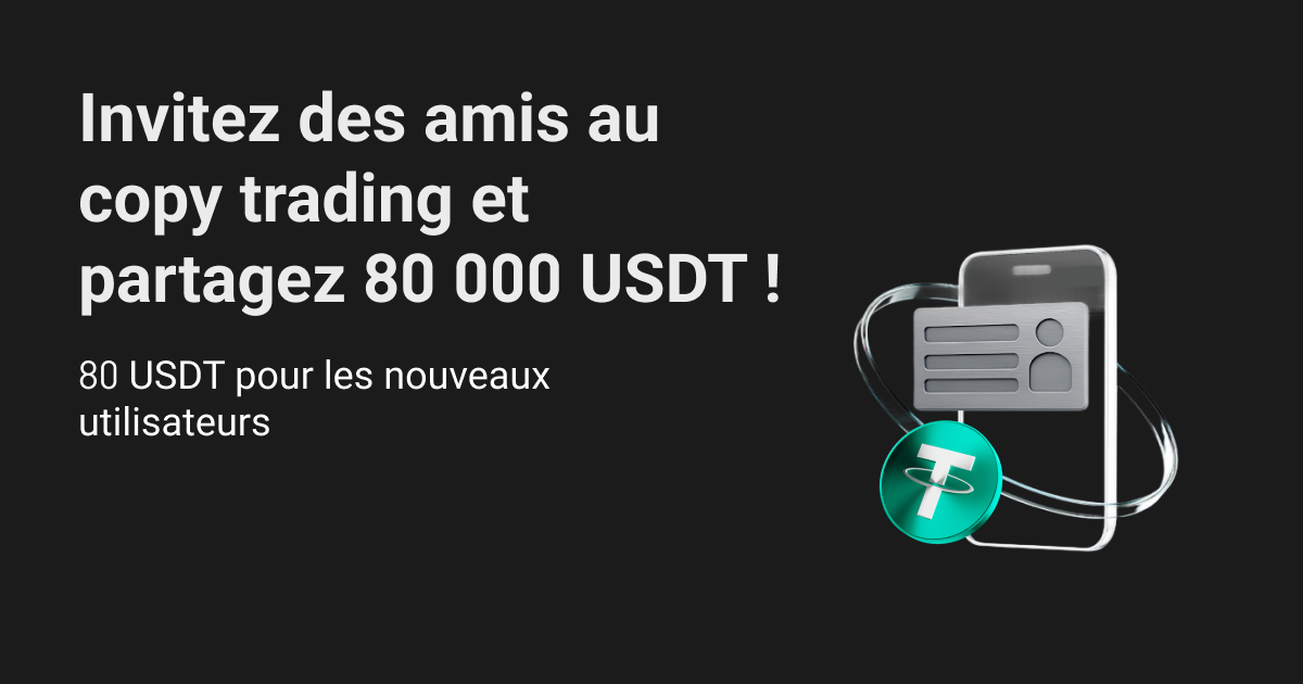 Invitez des amis à effectuer des copy trades et partagez 80 000 USDT ! image 0