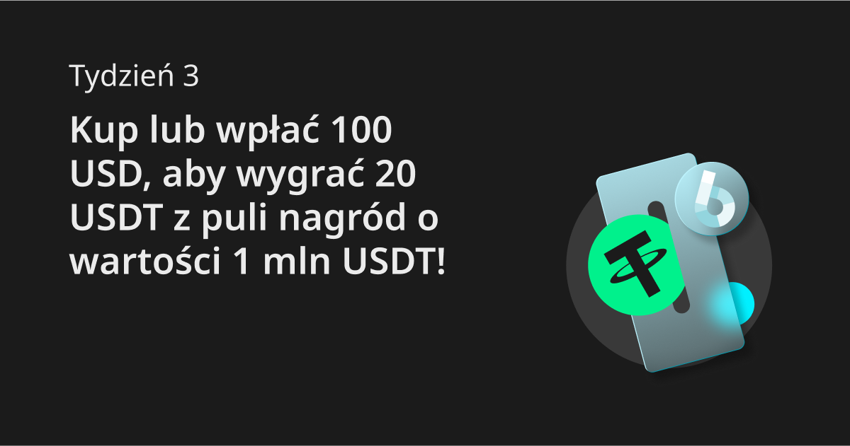 Tydzień 3: Kup lub wpłać 100 USD, aby wygrać 20 USDT z puli nagród o wartości 1 mln USDT! image 0