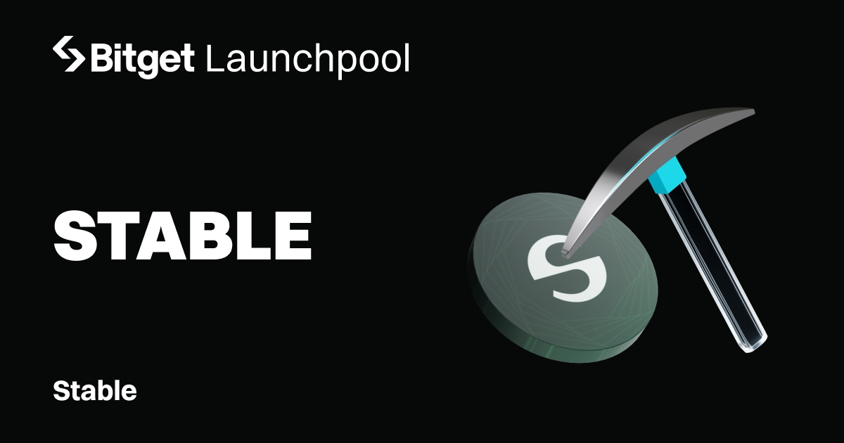 Bitget Launchpool adds Stable (STABLE) with over 47.8M in Token Rewards