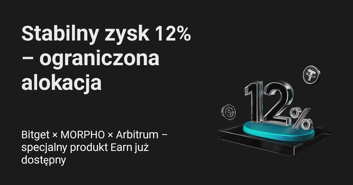 Bitget x MORPHO x Arbitrum | Ekskluzywna aktualizacja produktów USDT/USDC On-chain Earn — nawet 12% APY