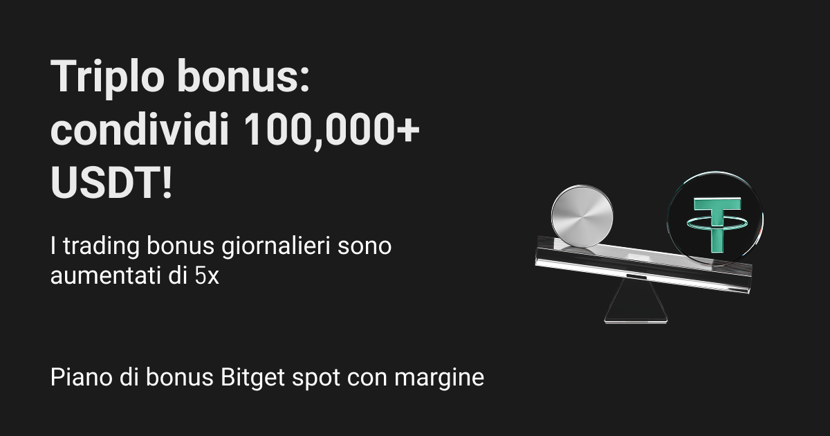Il piano di bonus spot con margine di Bitget è attivo: guadagna bonus tripli e condividi oltre 100,000 USDT! image 0