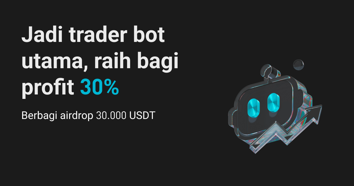 Jadilah elite trader bot untuk membuka pembagian profit hingga 30% dan dapatkan airdrop 30.000 USDT. image 0