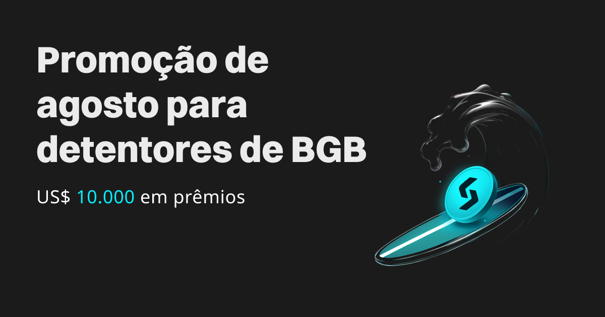 Promoção de agosto para detentores de BGB: aproveite esta chance e ganhe até US$ 10.000! image 0