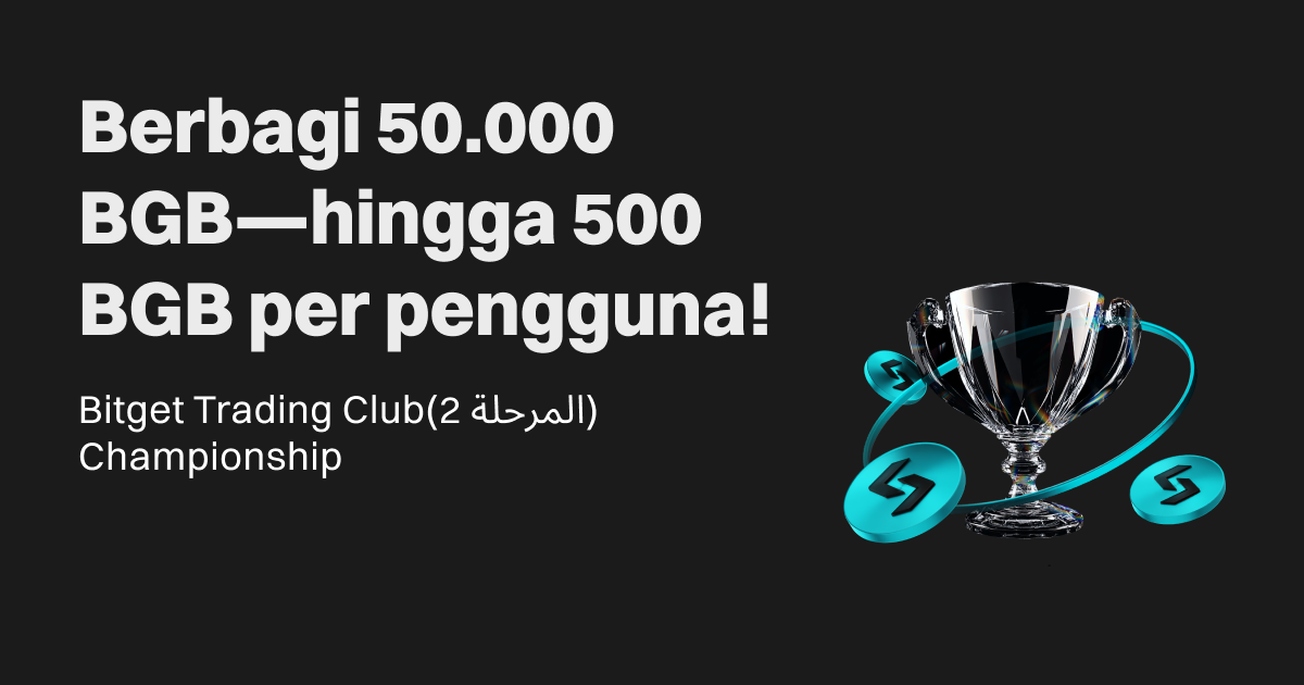 Kejuaraan Klub Trading Bitget (Tahap 2) – Raih bagian dari 50.000 BGB, hingga 500 BGB per pengguna! image 0